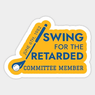 Swing For The Retarded June 6th 1982 Committee Member Funny Golf Sticker